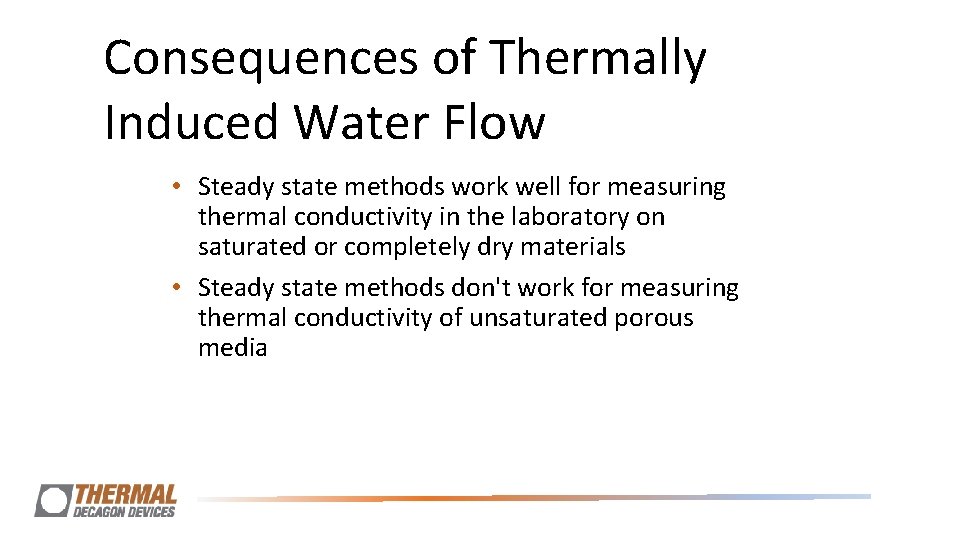 Consequences of Thermally Induced Water Flow • Steady state methods work well for measuring Consequences of Thermally Induced Water Flow • Steady state methods work well for measuring