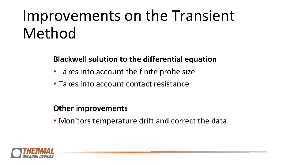 Improvements on the Transient Method Blackwell solution to the differential equation • Takes into Improvements on the Transient Method Blackwell solution to the differential equation • Takes into