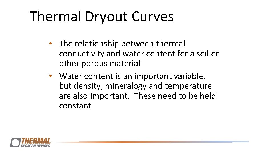Thermal Dryout Curves • The relationship between thermal conductivity and water content for a Thermal Dryout Curves • The relationship between thermal conductivity and water content for a
