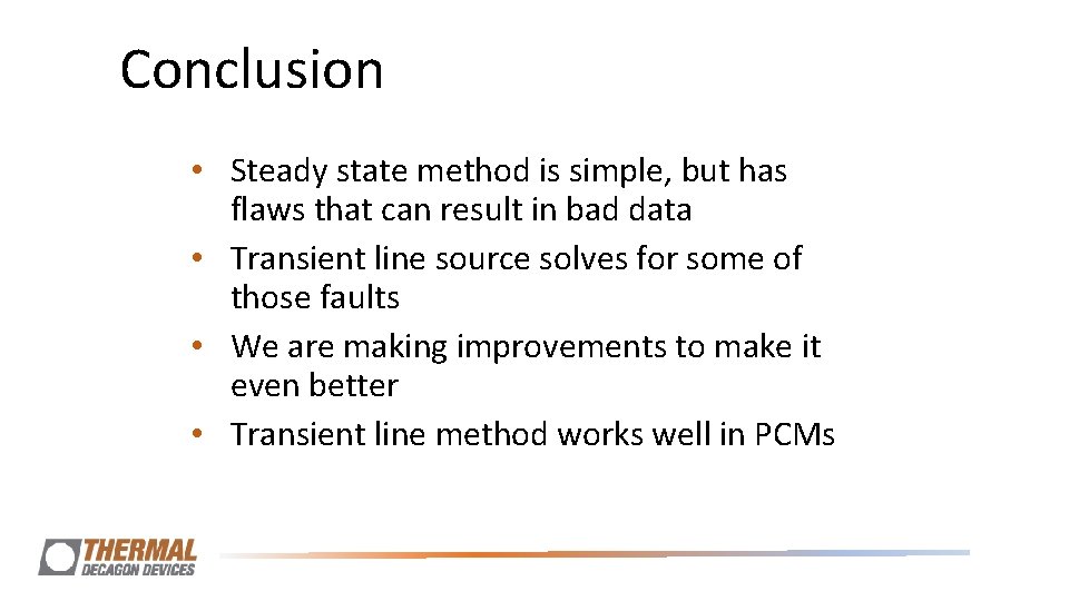 Conclusion • Steady state method is simple, but has flaws that can result in Conclusion • Steady state method is simple, but has flaws that can result in