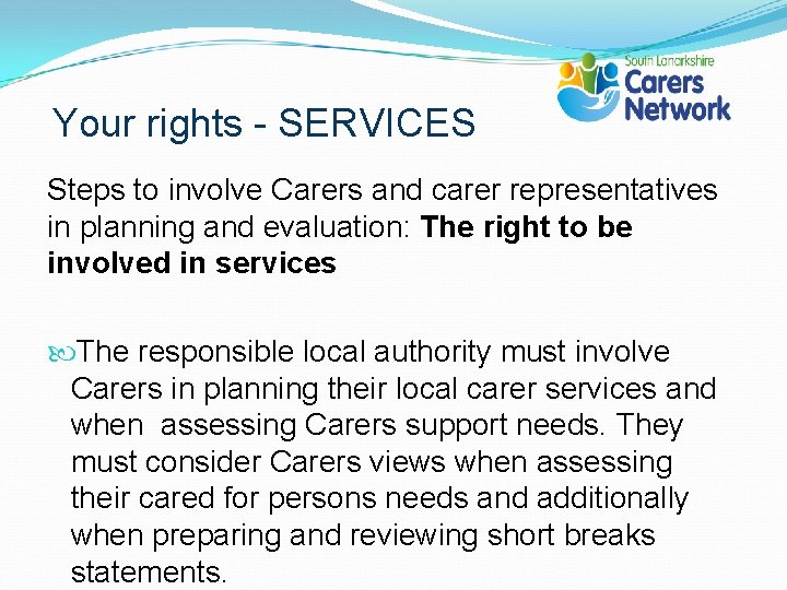 Your rights - SERVICES Steps to involve Carers and carer representatives in planning and