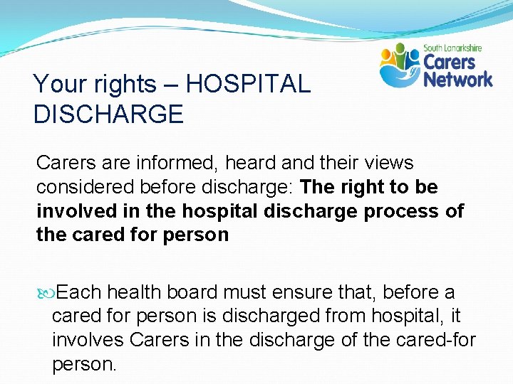Your rights – HOSPITAL DISCHARGE Carers are informed, heard and their views considered before