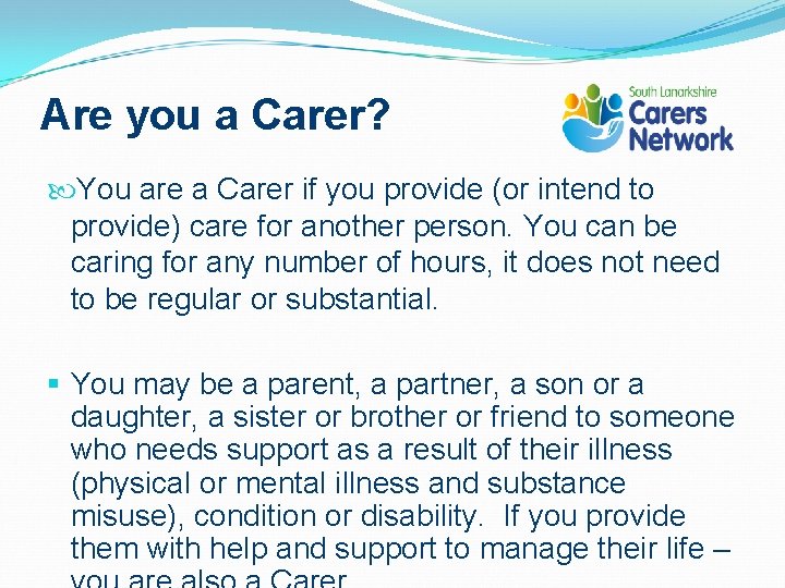 Are you a Carer? You are a Carer if you provide (or intend to