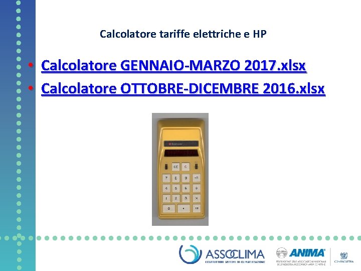 Calcolatore tariffe elettriche e HP • Calcolatore GENNAIO-MARZO 2017. xlsx • Calcolatore OTTOBRE-DICEMBRE 2016.