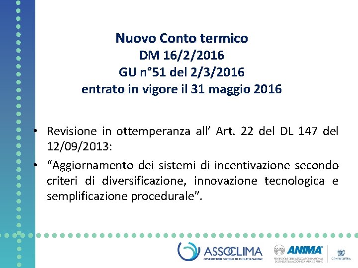 Nuovo Conto termico DM 16/2/2016 GU n° 51 del 2/3/2016 entrato in vigore il