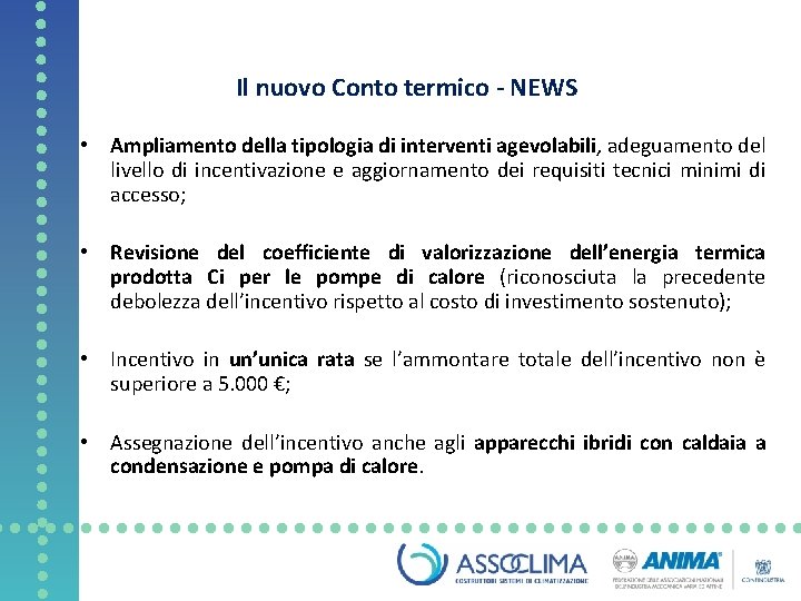 Il nuovo Conto termico - NEWS • Ampliamento della tipologia di interventi agevolabili, adeguamento