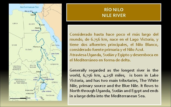 RÍO NILE RIVER Considerado hasta hace poco el más largo del mundo, de 6.