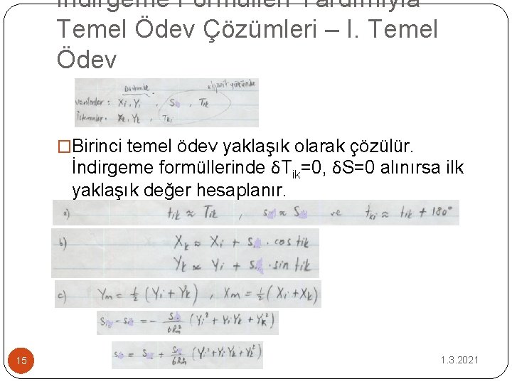 İndirgeme Formülleri Yardımıyla Temel Ödev Çözümleri – I. Temel Ödev �Birinci temel ödev yaklaşık