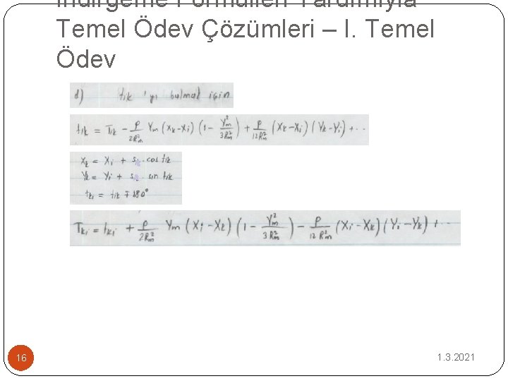 İndirgeme Formülleri Yardımıyla Temel Ödev Çözümleri – I. Temel Ödev 16 1. 3. 2021