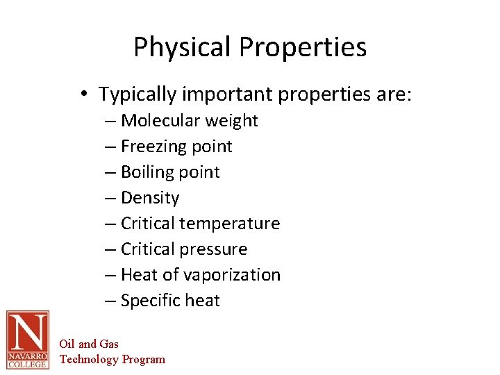 Physical Properties • Typically important properties are: – Molecular weight – Freezing point –