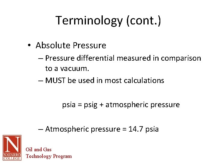 Terminology (cont. ) • Absolute Pressure – Pressure differential measured in comparison to a