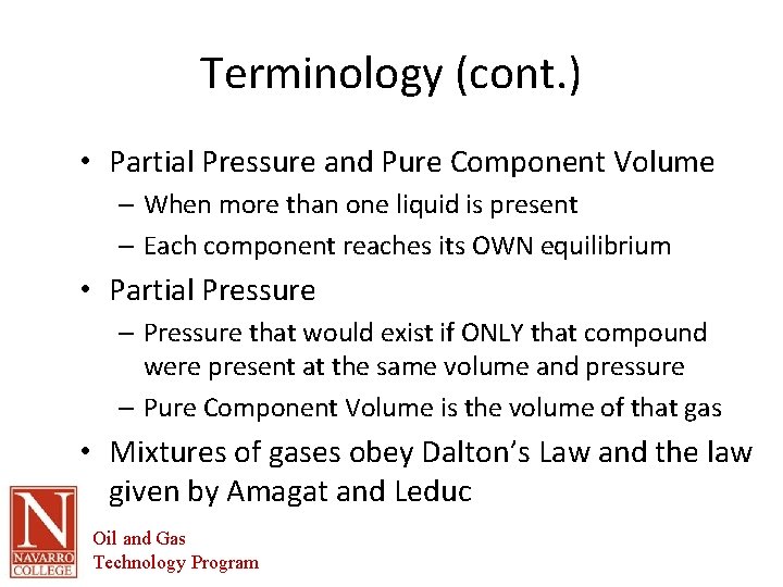 Terminology (cont. ) • Partial Pressure and Pure Component Volume – When more than