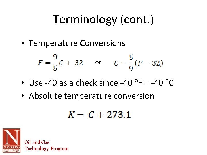 Terminology (cont. ) • Temperature Conversions or • Use -40 as a check since