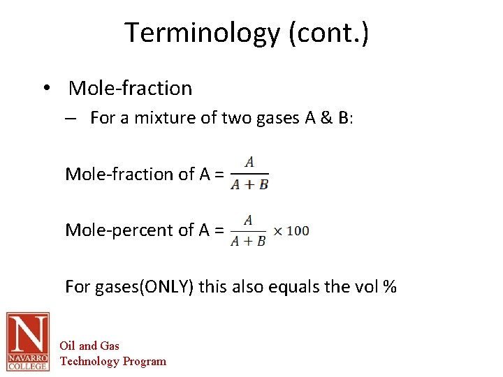 Terminology (cont. ) • Mole-fraction – For a mixture of two gases A &