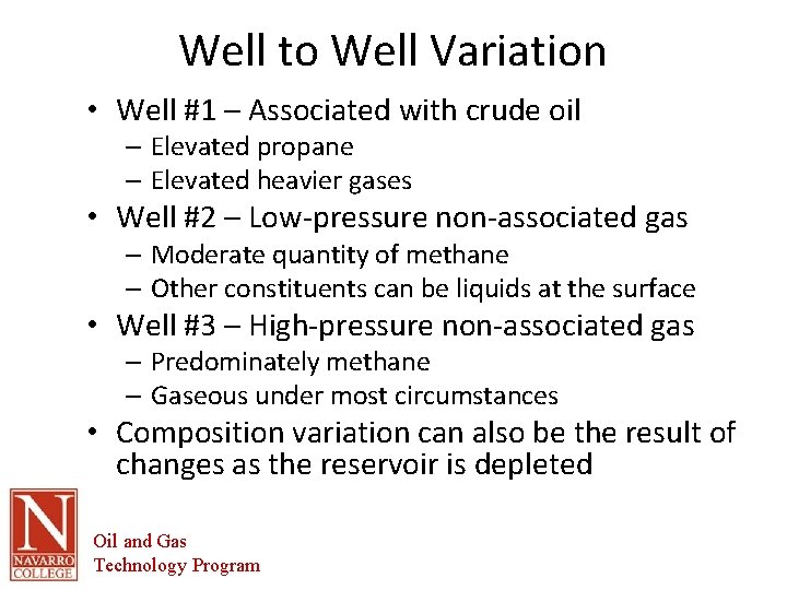 Well to Well Variation • Well #1 – Associated with crude oil – Elevated