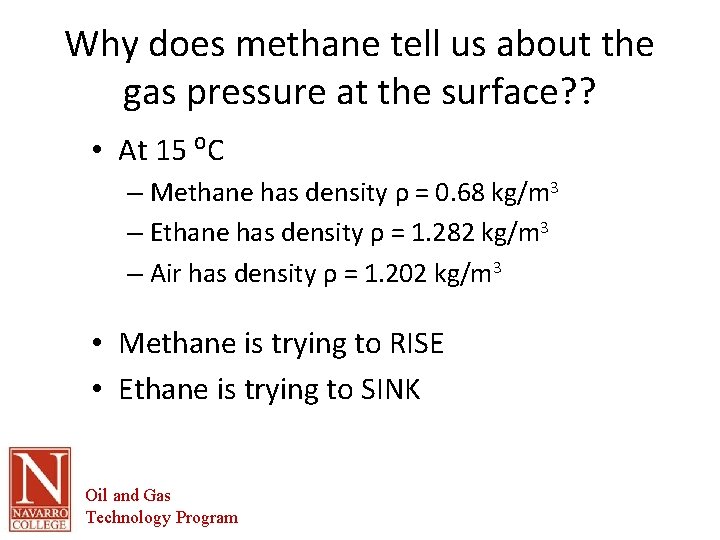 Why does methane tell us about the gas pressure at the surface? ? •