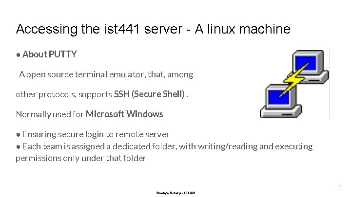 Accessing the ist 441 server - A linux machine ● About PUTTY A open