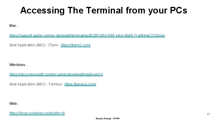 Accessing The Terminal from your PCs Mac https: //support. apple. com/en-gb/guide/terminal/apd 5265185 d-f 365