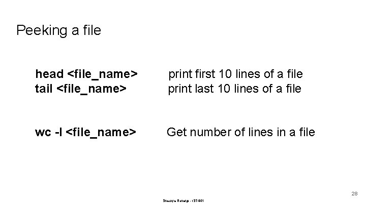 Peeking a file head <file_name> tail <file_name> print first 10 lines of a file