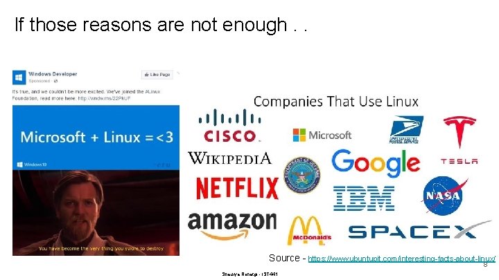 If those reasons are not enough. . Source - https: //www. ubuntupit. com/interesting-facts-about-linux/ 8