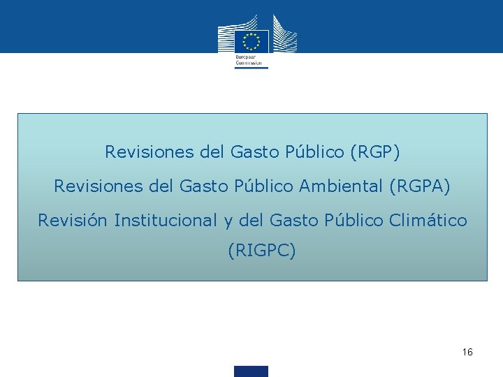 Revisiones del Gasto Público (RGP) Revisiones del Gasto Público Ambiental (RGPA) Revisión Institucional y