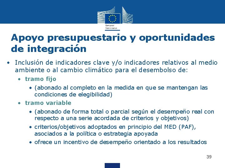 Apoyo presupuestario y oportunidades de integración • Inclusión de indicadores clave y/o indicadores relativos