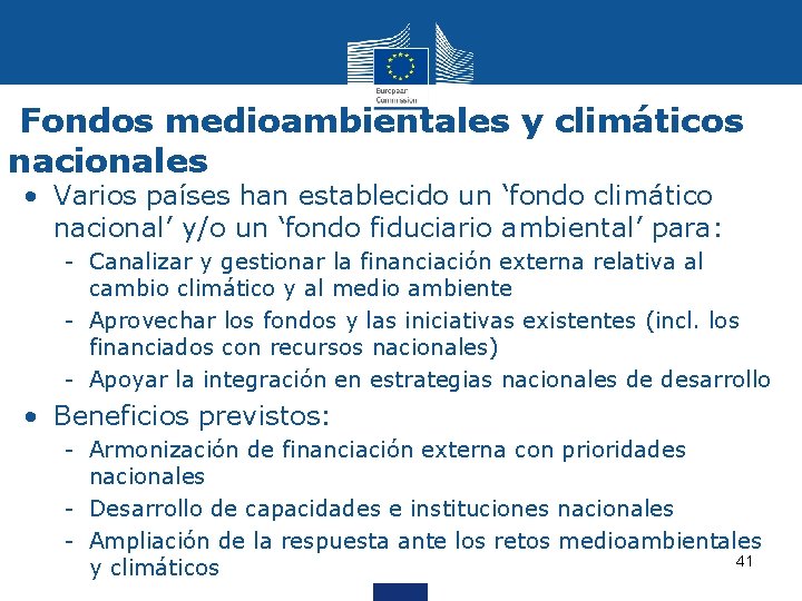 Fondos medioambientales y climáticos nacionales • Varios países han establecido un ‘fondo climático nacional’