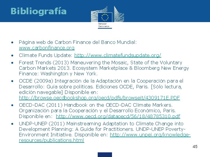 Bibliografía • Página web de Carbon Finance del Banco Mundial: www. carbonfinance. org •