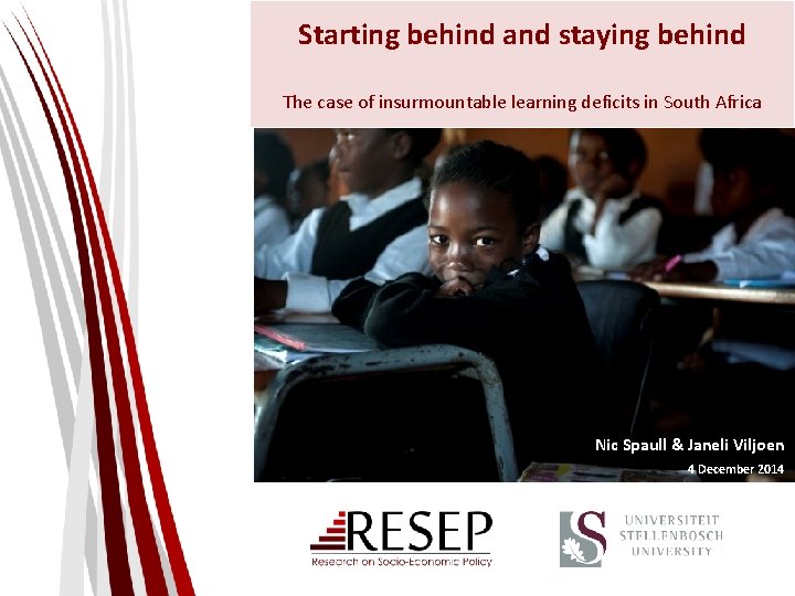 Starting behind and staying behind The case of insurmountable learning deficits in South Africa