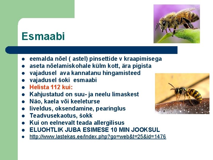 Esmaabi l eemalda nõel ( astel) pinsettide v kraapimisega aseta nõelamiskohale külm kott, ära