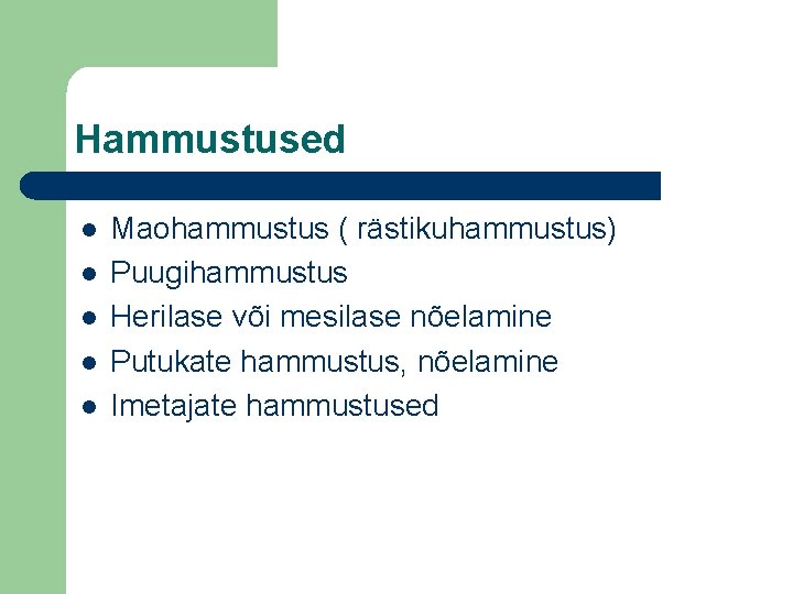 Hammustused l l l Maohammustus ( rästikuhammustus) Puugihammustus Herilase või mesilase nõelamine Putukate hammustus,