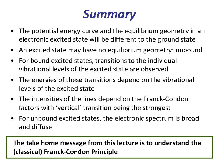 Summary • The potential energy curve and the equilibrium geometry in an electronic excited