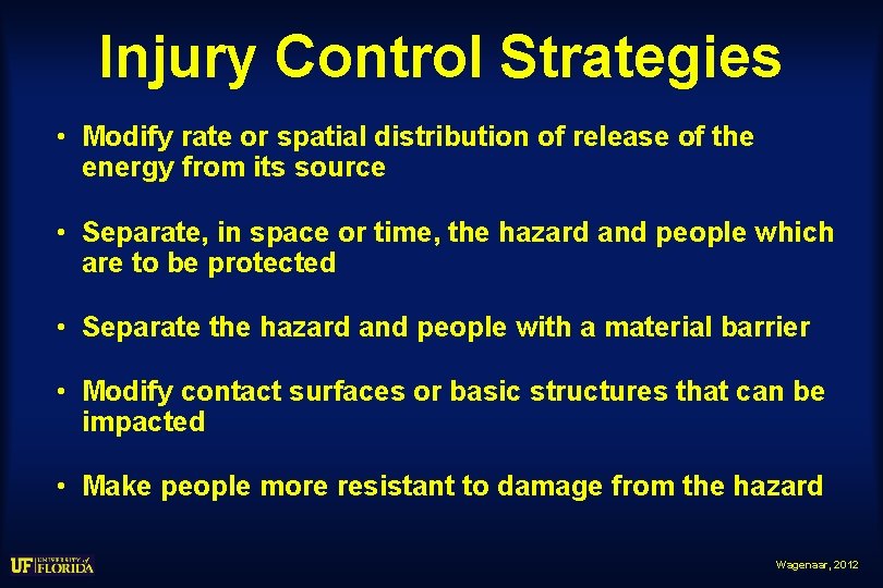 Injury Control Strategies • Modify rate or spatial distribution of release of the energy