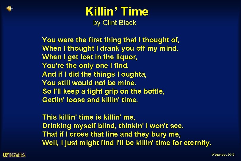 Killin’ Time by Clint Black You were the first thing that I thought of,