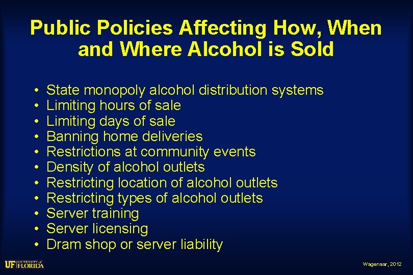 Public Policies Affecting How, When and Where Alcohol is Sold • • • State