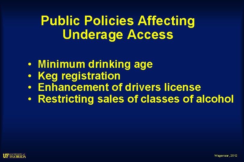 Public Policies Affecting Underage Access • • Minimum drinking age Keg registration Enhancement of