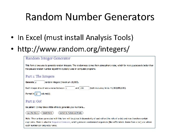 Random Number Generators • In Excel (must install Analysis Tools) • http: //www. random.
