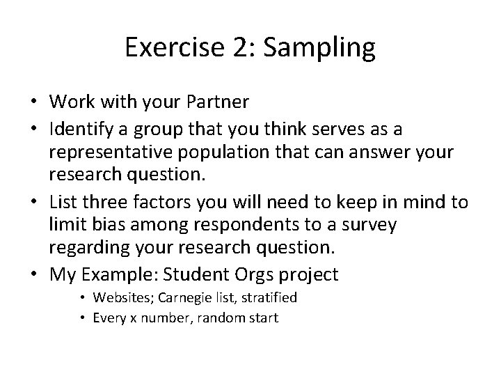 Exercise 2: Sampling • Work with your Partner • Identify a group that you