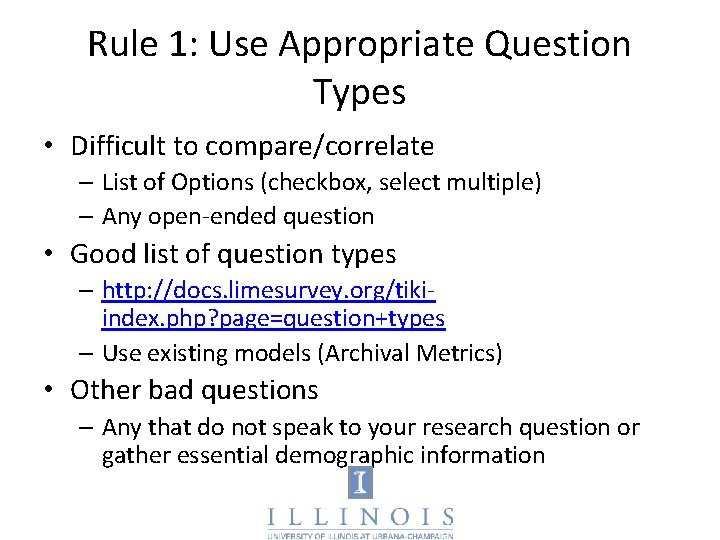 Rule 1: Use Appropriate Question Types • Difficult to compare/correlate – List of Options