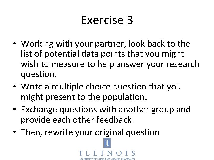 Exercise 3 • Working with your partner, look back to the list of potential