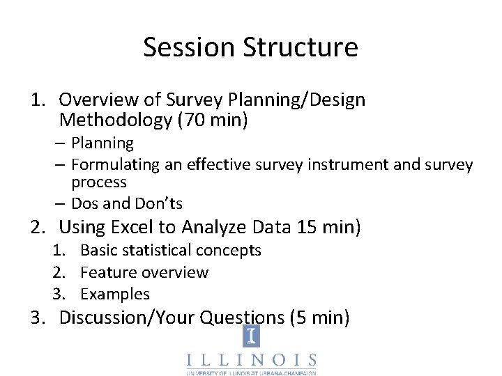 Session Structure 1. Overview of Survey Planning/Design Methodology (70 min) – Planning – Formulating