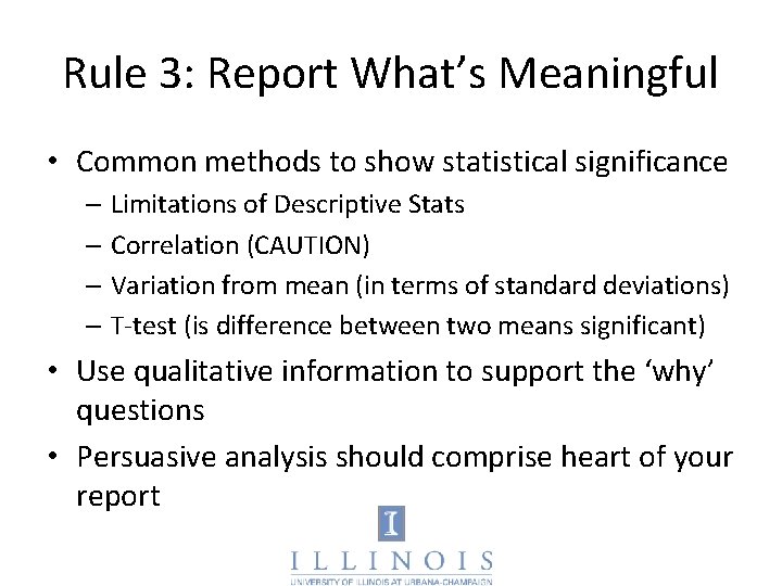 Rule 3: Report What’s Meaningful • Common methods to show statistical significance – Limitations