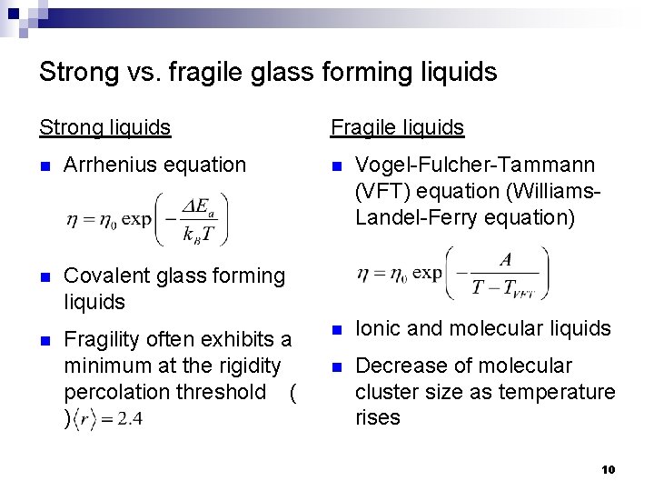 Strong vs. fragile glass forming liquids Strong liquids n Arrhenius equation n Covalent glass