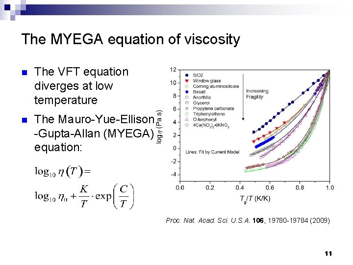 The MYEGA equation of viscosity n The VFT equation diverges at low temperature n