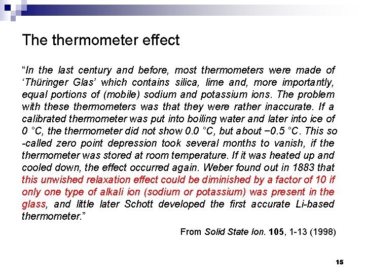 The thermometer effect “In the last century and before, most thermometers were made of