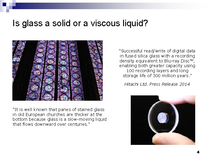 Is glass a solid or a viscous liquid? “Successful read/write of digital data in