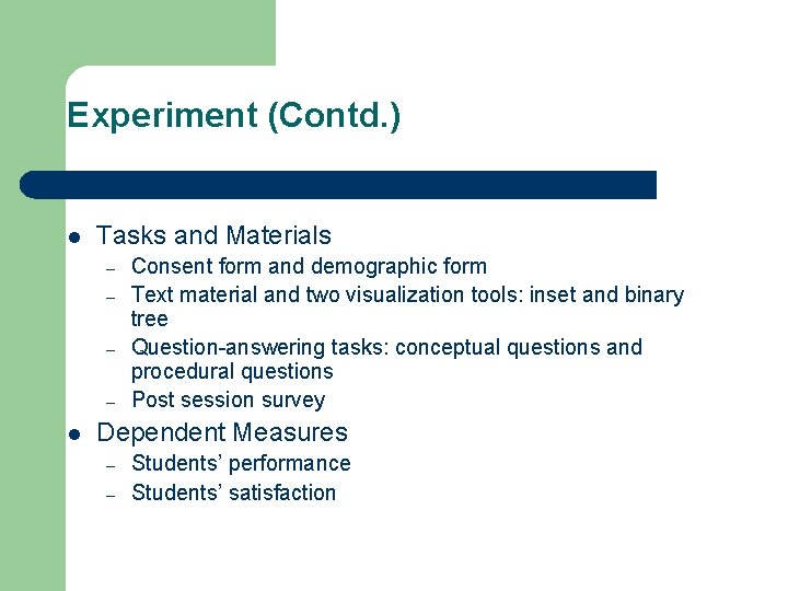 Experiment (Contd. ) l Tasks and Materials – – l Consent form and demographic