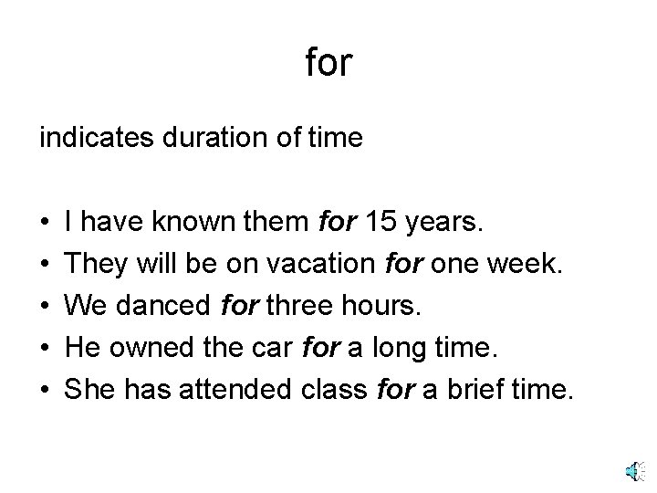 for indicates duration of time • • • I have known them for 15 for indicates duration of time • • • I have known them for 15