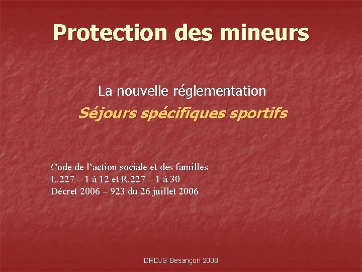 Protection des mineurs La nouvelle réglementation Séjours spécifiques sportifs Code de l’action sociale et