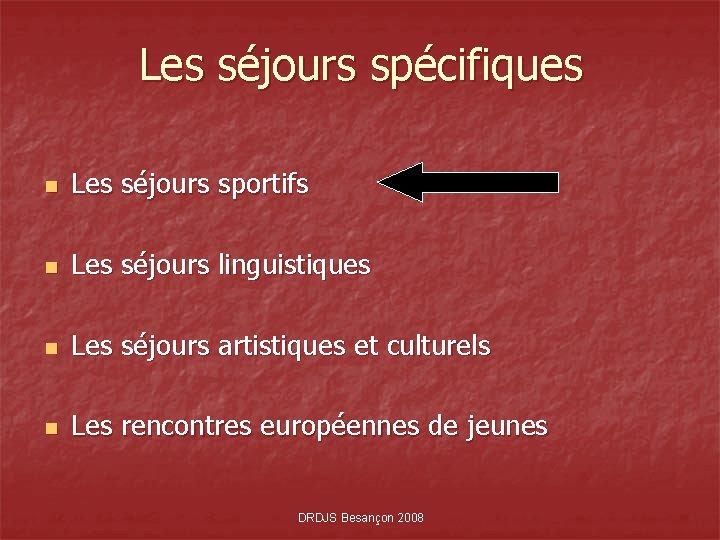 Les séjours spécifiques n Les séjours sportifs n Les séjours linguistiques n Les séjours